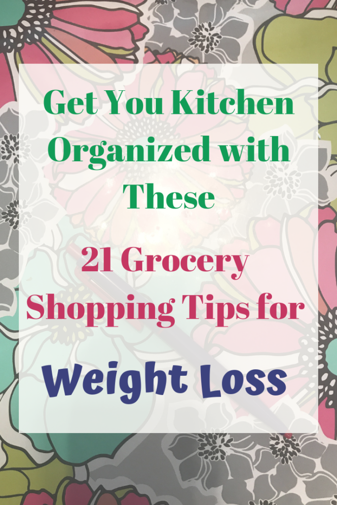 Get your kitchen organized with these grocery shopping for weight loss tips