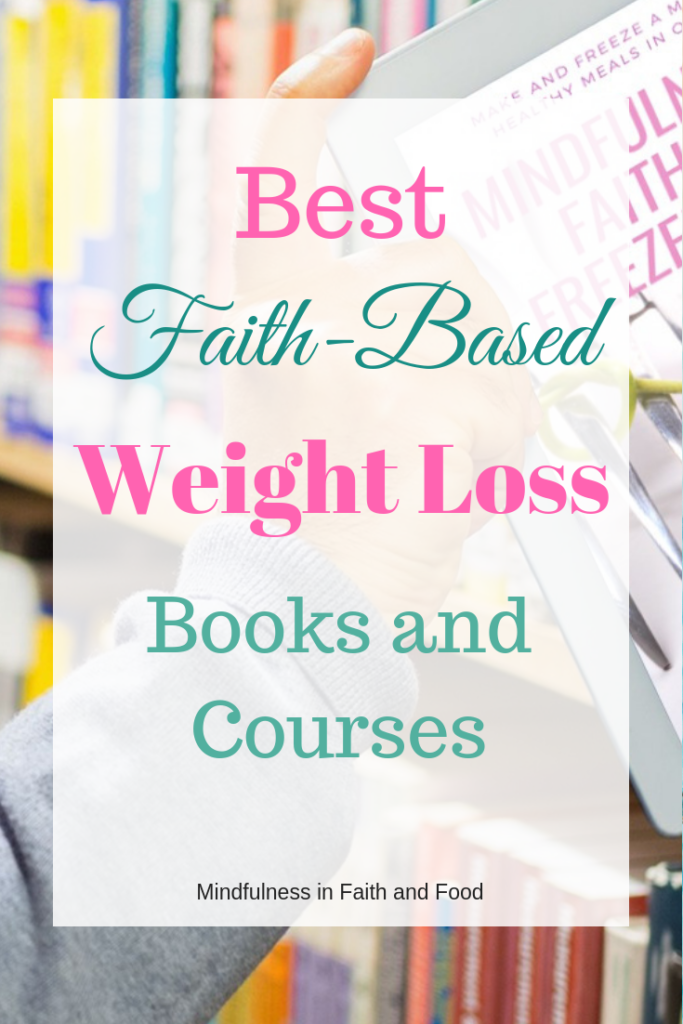 Best Chirstian Weight Loss book and courses; Faith-based weight loss