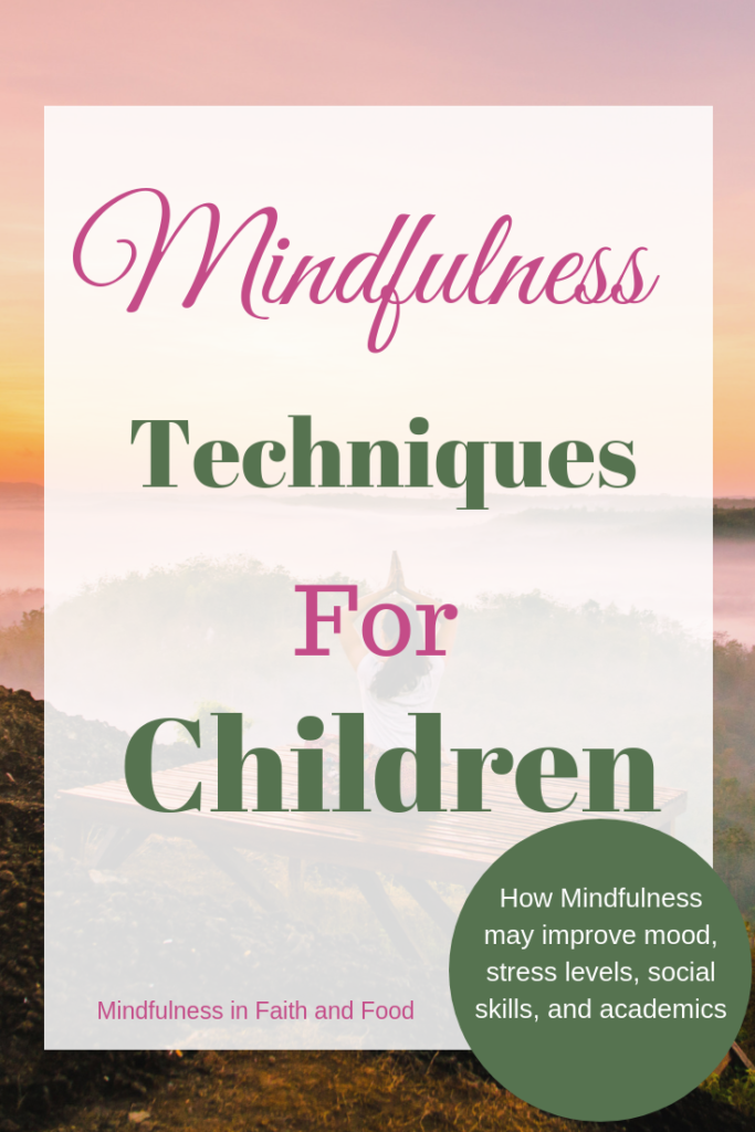 Benefits of Mindfulness for Children : May help improve mood, stress levels, social skills, and academics