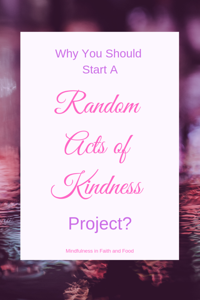 Serving God through Random Acts of Kindness, how doing Random Acts of Kindness as a family benefits other's and our own families. 